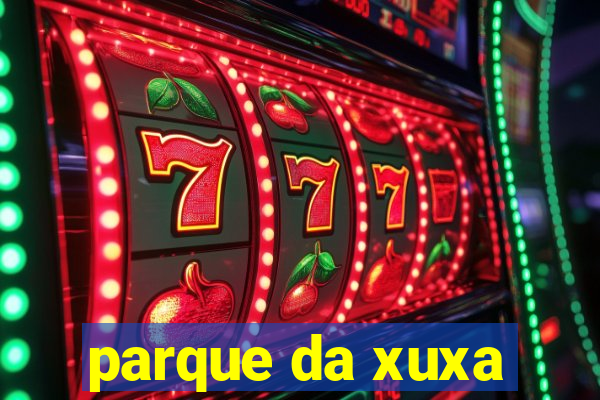 parque da xuxa